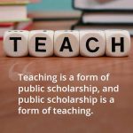 Teaching as Public Scholarship